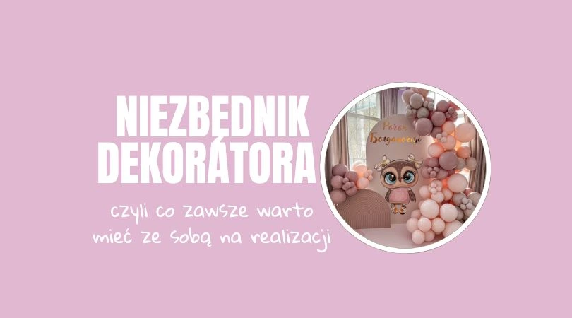Niezbędnik dekoratora – co zawsze warto mieć ze sobą na realizacji